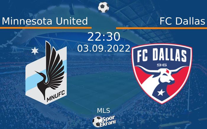 03 Eylül 2022 Minnesota United vs FC Dallas maçı Hangi Kanalda Saat Kaçta Yayınlanacak? 03 Eylül 2022 Minnesota United vs FC Dallas maçı Hangi Kanalda Saat Kaçta Yayınlanacak?