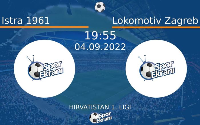 04 Eylül 2022 Istra 1961 vs Lokomotiv Zagreb maçı Hangi Kanalda Saat Kaçta Yayınlanacak? 04 Eylül 2022 Istra 1961 vs Lokomotiv Zagreb maçı Hangi Kanalda Saat Kaçta Yayınlanacak?