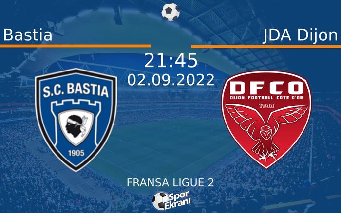 02 Eylül 2022 Bastia vs JDA Dijon maçı Hangi Kanalda Saat Kaçta Yayınlanacak? 02 Eylül 2022 Bastia vs JDA Dijon maçı Hangi Kanalda Saat Kaçta Yayınlanacak?