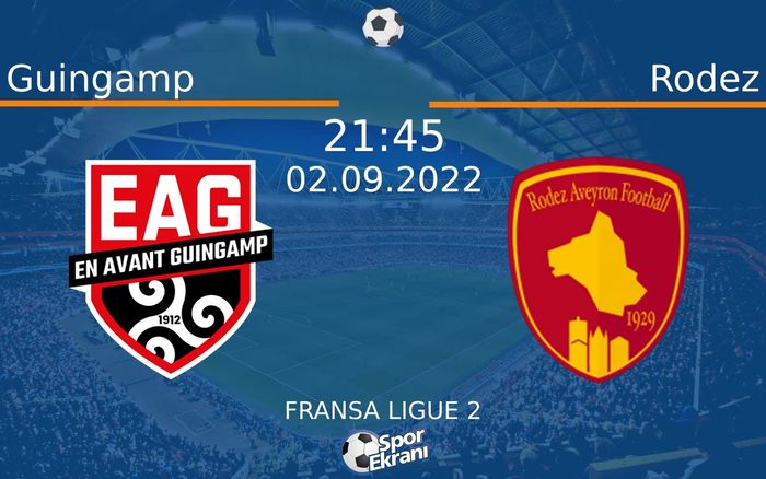 02 Eylül 2022 Guingamp vs Rodez maçı Hangi Kanalda Saat Kaçta Yayınlanacak?
