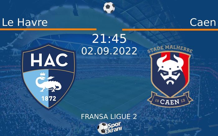 02 Eylül 2022 Le Havre vs Caen maçı Hangi Kanalda Saat Kaçta Yayınlanacak? 02 Eylül 2022 Le Havre vs Caen maçı Hangi Kanalda Saat Kaçta Yayınlanacak?