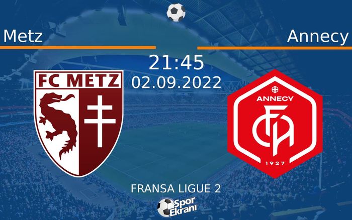 02 Eylül 2022 Metz vs Annecy maçı Hangi Kanalda Saat Kaçta Yayınlanacak? 02 Eylül 2022 Metz vs Annecy maçı Hangi Kanalda Saat Kaçta Yayınlanacak?
