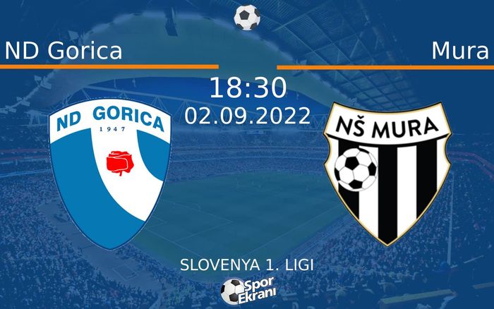 02 Eylül 2022 ND Gorica vs Mura maçı Hangi Kanalda Saat Kaçta Yayınlanacak?