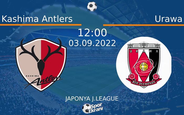 03 Eylül 2022 Kashima Antlers vs Urawa maçı Hangi Kanalda Saat Kaçta Yayınlanacak? 03 Eylül 2022 Kashima Antlers vs Urawa maçı Hangi Kanalda Saat Kaçta Yayınlanacak?