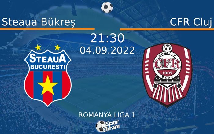 04 Eylül 2022 Steaua Bükreş vs CFR Cluj maçı Hangi Kanalda Saat Kaçta Yayınlanacak? 04 Eylül 2022 Steaua Bükreş vs CFR Cluj maçı Hangi Kanalda Saat Kaçta Yayınlanacak?