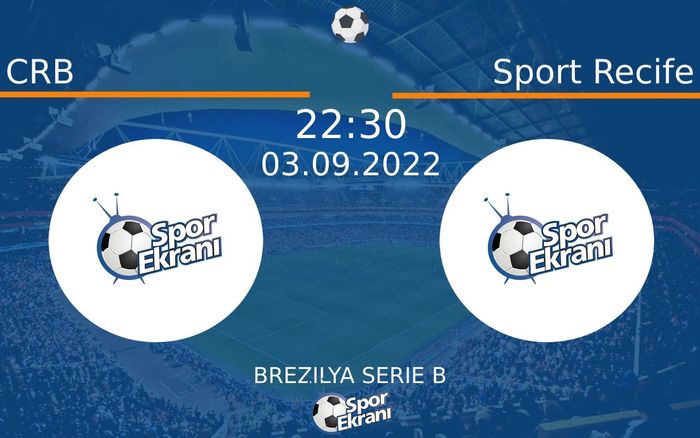 03 Eylül 2022 CRB vs Sport Recife maçı Hangi Kanalda Saat Kaçta Yayınlanacak?
