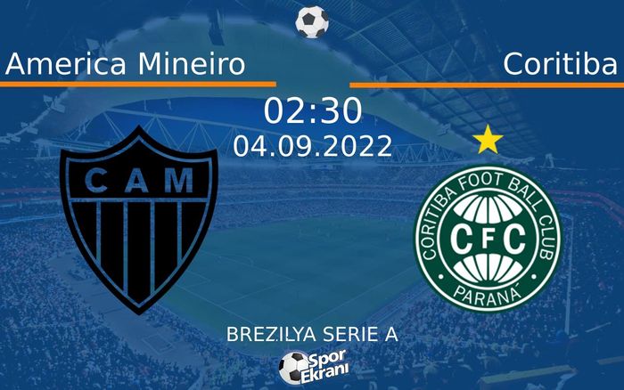 04 Eylül 2022 America Mineiro vs Coritiba maçı Hangi Kanalda Saat Kaçta Yayınlanacak?