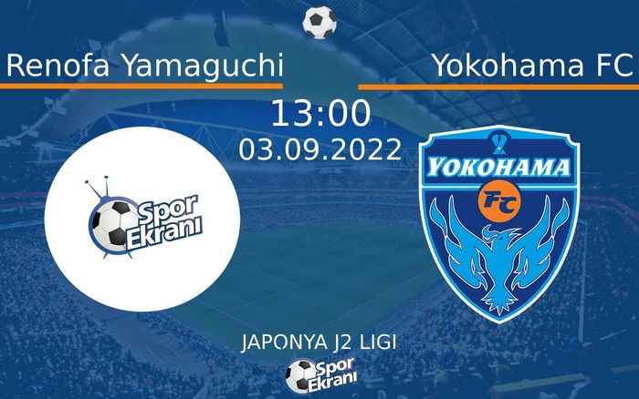03 Eylül 2022 Renofa Yamaguchi vs Yokohama FC maçı Hangi Kanalda Saat Kaçta Yayınlanacak? 03 Eylül 2022 Renofa Yamaguchi vs Yokohama FC maçı Hangi Kanalda Saat Kaçta Yayınlanacak?