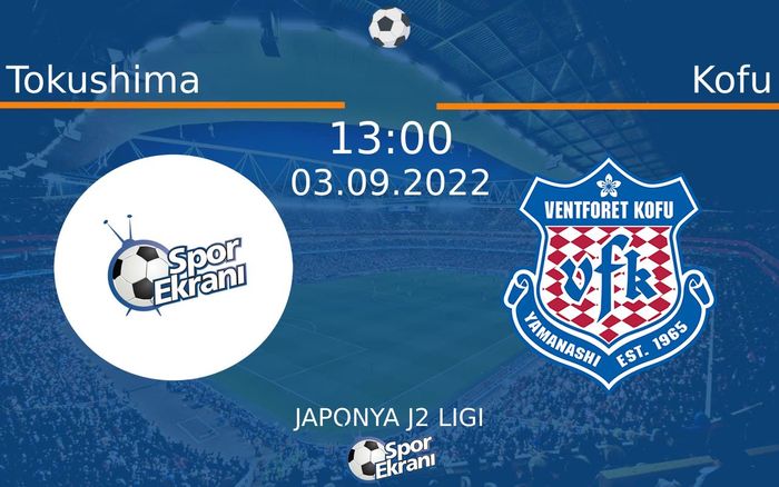 03 Eylül 2022 Tokushima vs Kofu maçı Hangi Kanalda Saat Kaçta Yayınlanacak? 03 Eylül 2022 Tokushima vs Kofu maçı Hangi Kanalda Saat Kaçta Yayınlanacak?