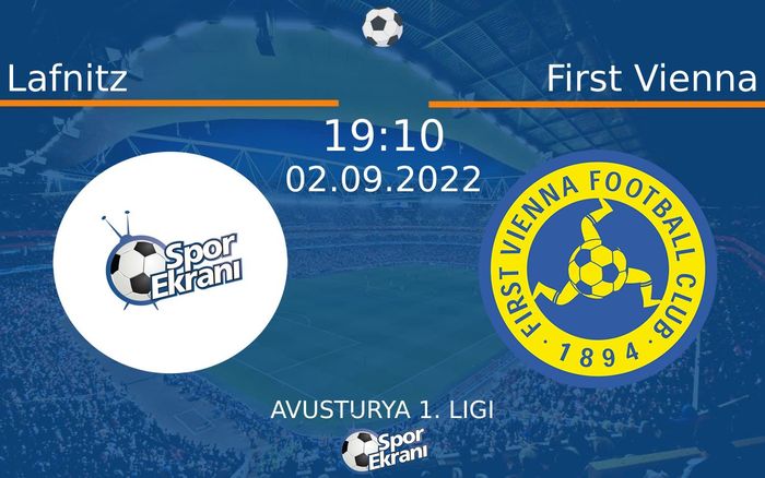 02 Eylül 2022 Lafnitz vs First Vienna maçı Hangi Kanalda Saat Kaçta Yayınlanacak?