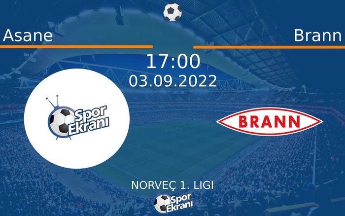 03 Eylül 2022 Asane vs Brann maçı Hangi Kanalda Saat Kaçta Yayınlanacak? 03 Eylül 2022 Asane vs Brann maçı Hangi Kanalda Saat Kaçta Yayınlanacak?