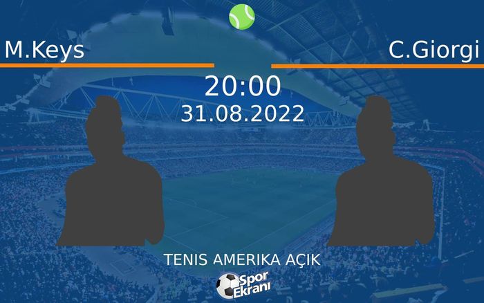 31 Ağustos 2022 M.Keys vs C.Giorgi maçı Hangi Kanalda Saat Kaçta Yayınlanacak? 31 Ağustos 2022 M.Keys vs C.Giorgi maçı Hangi Kanalda Saat Kaçta Yayınlanacak?