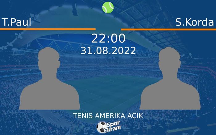 31 Ağustos 2022 T.Paul vs S.Korda maçı Hangi Kanalda Saat Kaçta Yayınlanacak? 31 Ağustos 2022 T.Paul vs S.Korda maçı Hangi Kanalda Saat Kaçta Yayınlanacak?