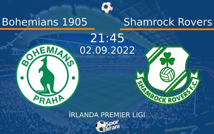 02 Eylül 2022 Bohemians 1905 vs Shamrock Rovers maçı Hangi Kanalda Saat Kaçta Yayınlanacak? 02 Eylül 2022 Bohemians 1905 vs Shamrock Rovers maçı Hangi Kanalda Saat Kaçta Yayınlanacak?