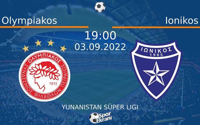 03 Eylül 2022 Olympiakos vs Ionikos maçı Hangi Kanalda Saat Kaçta Yayınlanacak? 03 Eylül 2022 Olympiakos vs Ionikos maçı Hangi Kanalda Saat Kaçta Yayınlanacak?