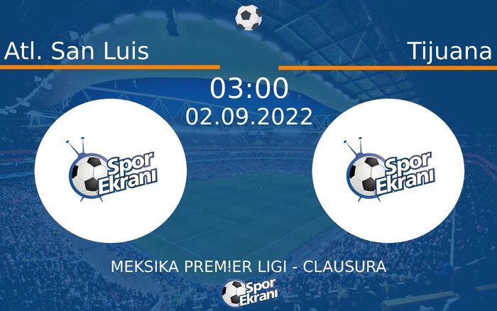 02 Eylül 2022 Atl. San Luis vs Tijuana maçı Hangi Kanalda Saat Kaçta Yayınlanacak? 02 Eylül 2022 Atl. San Luis vs Tijuana maçı Hangi Kanalda Saat Kaçta Yayınlanacak?