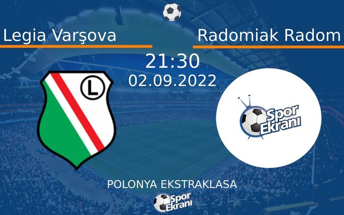 02 Eylül 2022 Legia Varşova vs Radomiak Radom maçı Hangi Kanalda Saat Kaçta Yayınlanacak? 02 Eylül 2022 Legia Varşova vs Radomiak Radom maçı Hangi Kanalda Saat Kaçta Yayınlanacak?