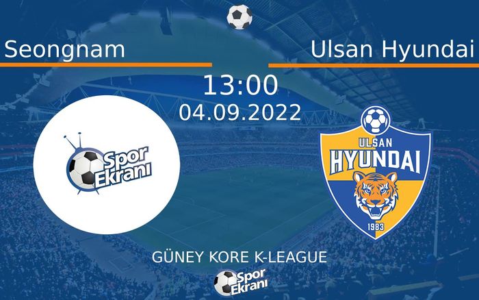 04 Eylül 2022 Seongnam vs Ulsan Hyundai maçı Hangi Kanalda Saat Kaçta Yayınlanacak? 04 Eylül 2022 Seongnam vs Ulsan Hyundai maçı Hangi Kanalda Saat Kaçta Yayınlanacak?