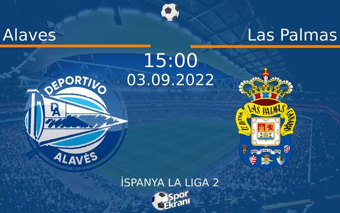 03 Eylül 2022 Alaves vs Las Palmas maçı Hangi Kanalda Saat Kaçta Yayınlanacak?