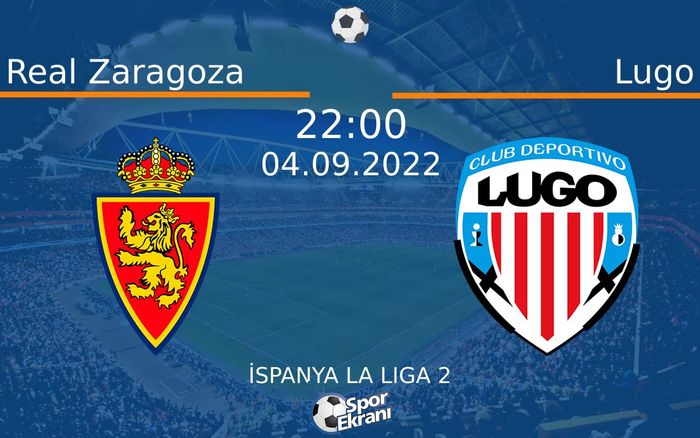 04 Eylül 2022 Real Zaragoza vs Lugo maçı Hangi Kanalda Saat Kaçta Yayınlanacak? 04 Eylül 2022 Real Zaragoza vs Lugo maçı Hangi Kanalda Saat Kaçta Yayınlanacak?