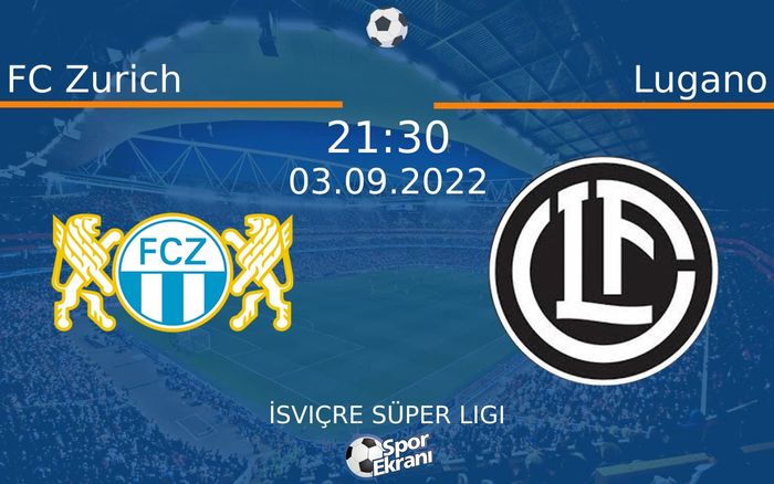 03 Eylül 2022 FC Zurich vs Lugano maçı Hangi Kanalda Saat Kaçta Yayınlanacak? 03 Eylül 2022 FC Zurich vs Lugano maçı Hangi Kanalda Saat Kaçta Yayınlanacak?