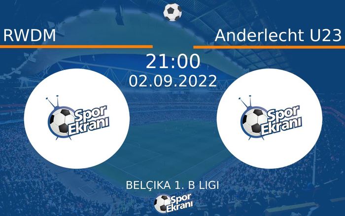 02 Eylül 2022 RWDM vs Anderlecht U23 maçı Hangi Kanalda Saat Kaçta Yayınlanacak?