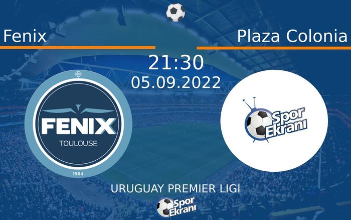 05 Eylül 2022 Fenix vs Plaza Colonia maçı Hangi Kanalda Saat Kaçta Yayınlanacak?