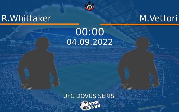 04 Eylül 2022 R.Whittaker vs M.Vettori maçı Hangi Kanalda Saat Kaçta Yayınlanacak?