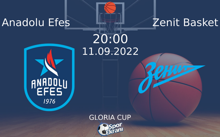 11 Eylül 2022 Anadolu Efes vs Zenit Basket maçı Hangi Kanalda Saat Kaçta Yayınlanacak?