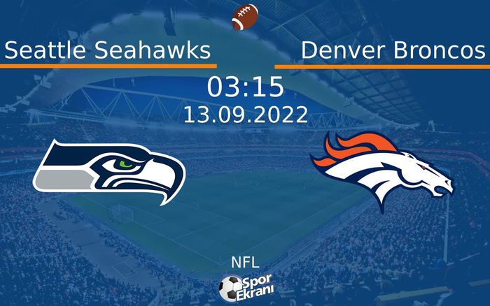 13 Eylül 2022 Seattle Seahawks vs Denver Broncos maçı Hangi Kanalda Saat Kaçta Yayınlanacak? 13 Eylül 2022 Seattle Seahawks vs Denver Broncos maçı Hangi Kanalda Saat Kaçta Yayınlanacak?