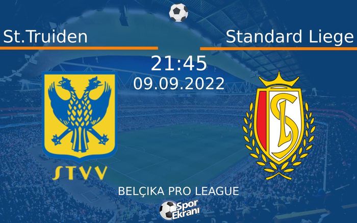 09 Eylül 2022 St.Truiden vs Standard Liege maçı Hangi Kanalda Saat Kaçta Yayınlanacak?