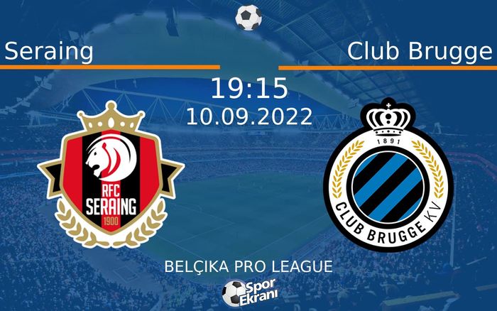 10 Eylül 2022 Seraing vs Club Brugge maçı Hangi Kanalda Saat Kaçta Yayınlanacak? 10 Eylül 2022 Seraing vs Club Brugge maçı Hangi Kanalda Saat Kaçta Yayınlanacak?