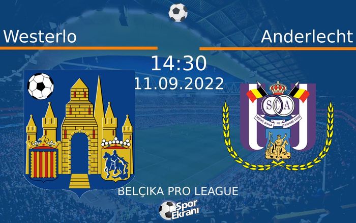 11 Eylül 2022 Westerlo vs Anderlecht maçı Hangi Kanalda Saat Kaçta Yayınlanacak?