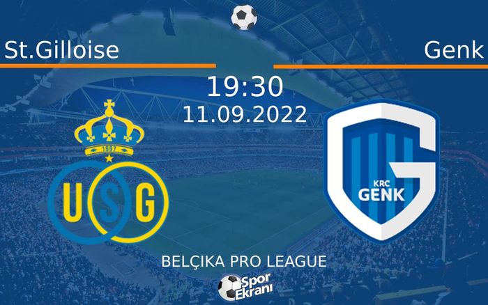 11 Eylül 2022 St.Gilloise vs Genk maçı Hangi Kanalda Saat Kaçta Yayınlanacak?