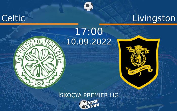 10 Eylül 2022 Celtic vs Livingston maçı Hangi Kanalda Saat Kaçta Yayınlanacak? 10 Eylül 2022 Celtic vs Livingston maçı Hangi Kanalda Saat Kaçta Yayınlanacak?