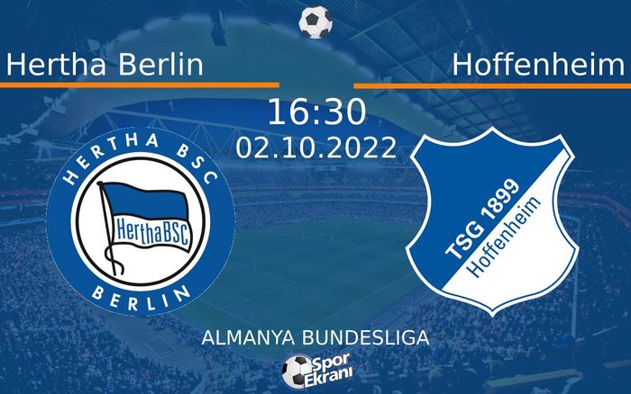 02 Ekim 2022 Hertha Berlin vs Hoffenheim maçı Hangi Kanalda Saat Kaçta Yayınlanacak? 02 Ekim 2022 Hertha Berlin vs Hoffenheim maçı Hangi Kanalda Saat Kaçta Yayınlanacak?