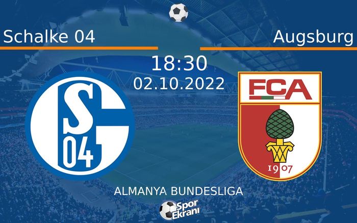 02 Ekim 2022 Schalke 04 vs Augsburg maçı Hangi Kanalda Saat Kaçta Yayınlanacak? 02 Ekim 2022 Schalke 04 vs Augsburg maçı Hangi Kanalda Saat Kaçta Yayınlanacak?