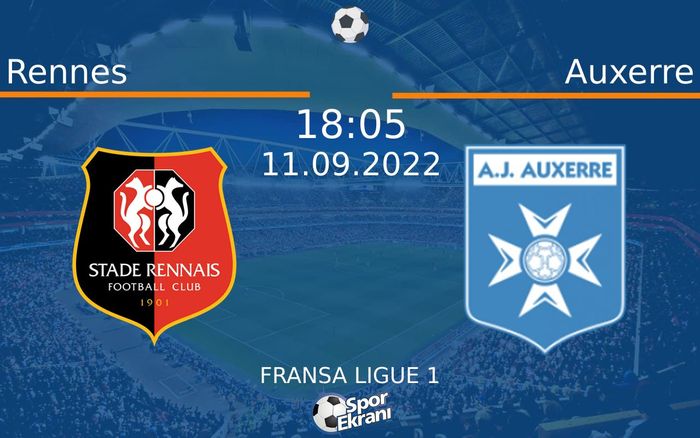 11 Eylül 2022 Rennes vs Auxerre maçı Hangi Kanalda Saat Kaçta Yayınlanacak? 11 Eylül 2022 Rennes vs Auxerre maçı Hangi Kanalda Saat Kaçta Yayınlanacak?