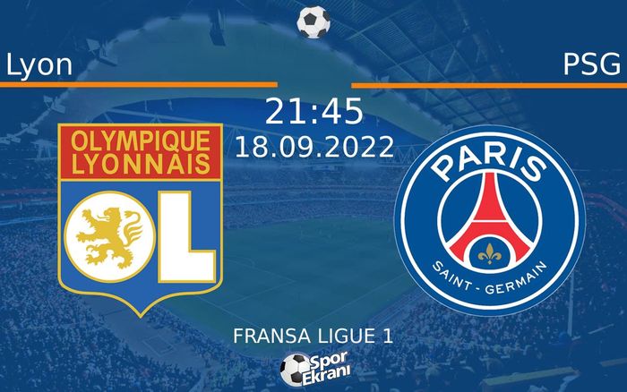 18 Eylül 2022 Lyon vs PSG maçı Hangi Kanalda Saat Kaçta Yayınlanacak?