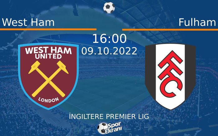 09 Ekim 2022 West Ham vs Fulham maçı Hangi Kanalda Saat Kaçta Yayınlanacak? 09 Ekim 2022 West Ham vs Fulham maçı Hangi Kanalda Saat Kaçta Yayınlanacak?