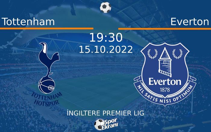 15 Ekim 2022 Tottenham vs Everton maçı Hangi Kanalda Saat Kaçta Yayınlanacak? 15 Ekim 2022 Tottenham vs Everton maçı Hangi Kanalda Saat Kaçta Yayınlanacak?