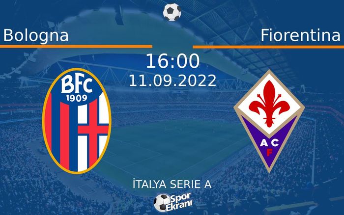 11 Eylül 2022 Bologna vs Fiorentina maçı Hangi Kanalda Saat Kaçta Yayınlanacak? 11 Eylül 2022 Bologna vs Fiorentina maçı Hangi Kanalda Saat Kaçta Yayınlanacak?