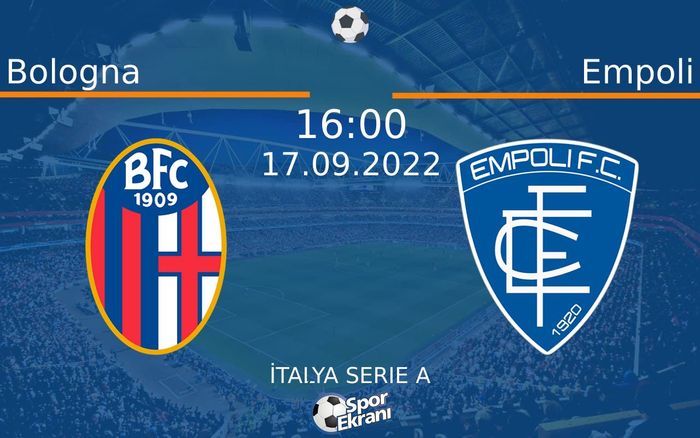 17 Eylül 2022 Bologna vs Empoli maçı Hangi Kanalda Saat Kaçta Yayınlanacak? 17 Eylül 2022 Bologna vs Empoli maçı Hangi Kanalda Saat Kaçta Yayınlanacak?
