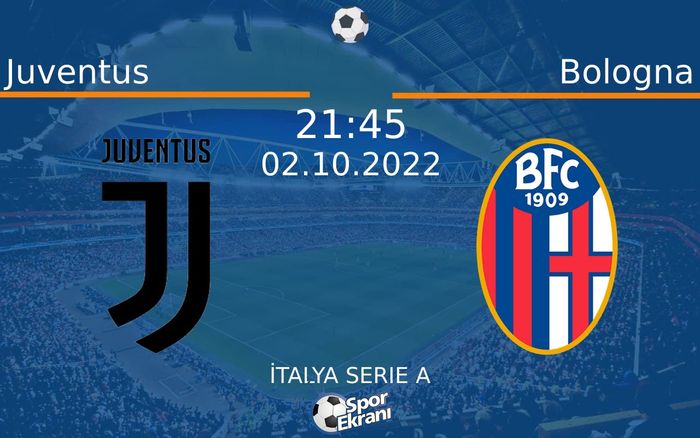 02 Ekim 2022 Juventus vs Bologna maçı Hangi Kanalda Saat Kaçta Yayınlanacak? 02 Ekim 2022 Juventus vs Bologna maçı Hangi Kanalda Saat Kaçta Yayınlanacak?