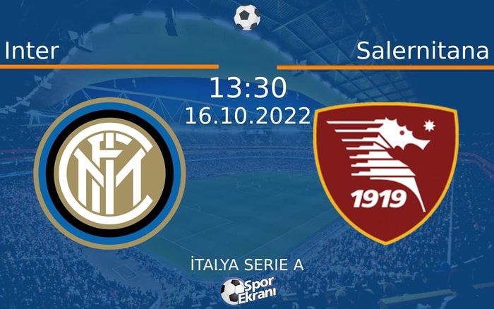 16 Ekim 2022 Inter vs Salernitana maçı Hangi Kanalda Saat Kaçta Yayınlanacak? 16 Ekim 2022 Inter vs Salernitana maçı Hangi Kanalda Saat Kaçta Yayınlanacak?