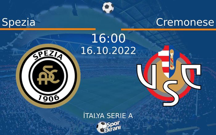 16 Ekim 2022 Spezia vs Cremonese maçı Hangi Kanalda Saat Kaçta Yayınlanacak? 16 Ekim 2022 Spezia vs Cremonese maçı Hangi Kanalda Saat Kaçta Yayınlanacak?