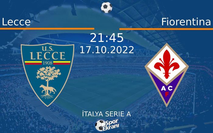 17 Ekim 2022 Lecce vs Fiorentina maçı Hangi Kanalda Saat Kaçta Yayınlanacak? 17 Ekim 2022 Lecce vs Fiorentina maçı Hangi Kanalda Saat Kaçta Yayınlanacak?
