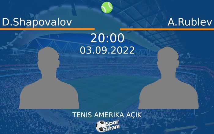 03 Eylül 2022 D.Shapovalov vs A.Rublev maçı Hangi Kanalda Saat Kaçta Yayınlanacak? 03 Eylül 2022 D.Shapovalov vs A.Rublev maçı Hangi Kanalda Saat Kaçta Yayınlanacak?