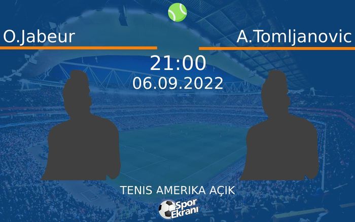 06 Eylül 2022 O.Jabeur vs A.Tomljanovic maçı Hangi Kanalda Saat Kaçta Yayınlanacak? 06 Eylül 2022 O.Jabeur vs A.Tomljanovic maçı Hangi Kanalda Saat Kaçta Yayınlanacak?