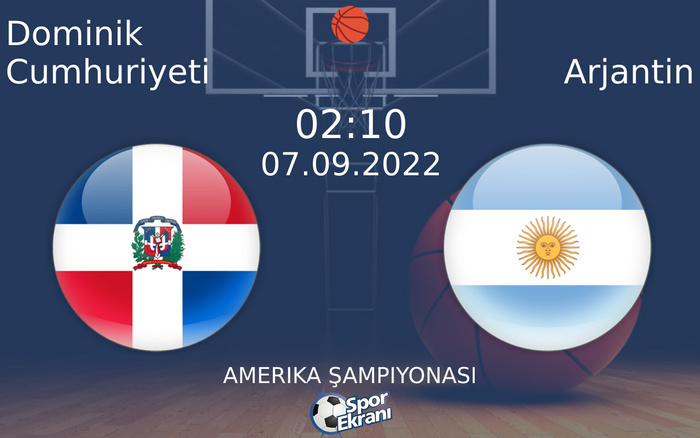 07 Eylül 2022 Dominik Cumhuriyeti vs Arjantin maçı Hangi Kanalda Saat Kaçta Yayınlanacak? 07 Eylül 2022 Dominik Cumhuriyeti vs Arjantin maçı Hangi Kanalda Saat Kaçta Yayınlanacak?